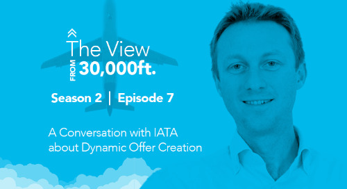 A Conversation with IATA about Dynamic Offer Creation, Season 2, Episode 7
